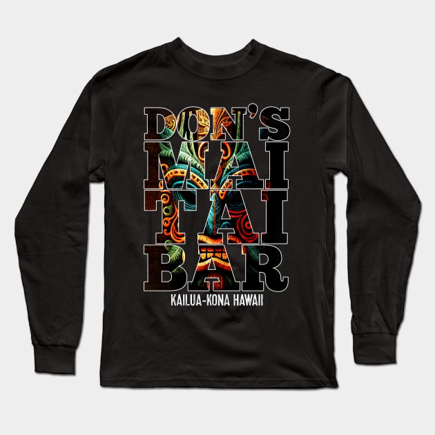 Don's Mai Tai Bar Kailua-Kona Hawaii Tiki Bar Collection Long Sleeve T-Shirt by Joaddo